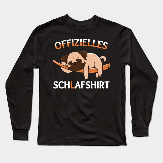 Lazy Pug With Funny German Saying "Offizielles Schlafshirt" Long Sleeve T-Shirt by kim.id